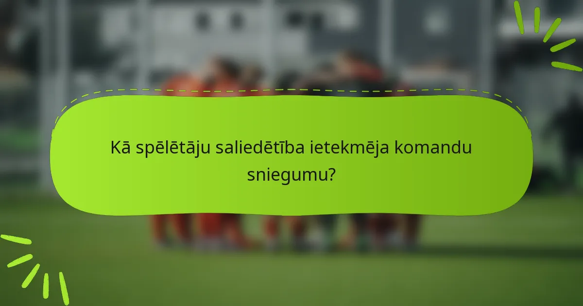 Kā spēlētāju saliedētība ietekmēja komandu sniegumu?