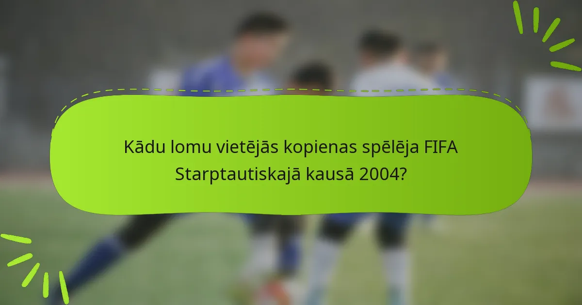 Kādu lomu vietējās kopienas spēlēja FIFA Starptautiskajā kausā 2004?